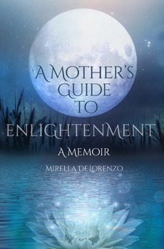 Paperback A Mother's Guide to Enlightenment, A Memoir Book