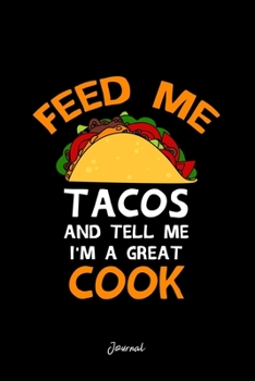 Journal: Dot Grid Journal - Feed Tacos And Tell Me Cooks Cool Christmas Gift - Black Dotted Diary, Planner, Gratitude, Writing, Travel, Goal, Bullet Notebook