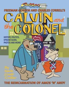 Paperback Calvin and the Colonel: The Reincarnation of Amos 'n' Andy Book