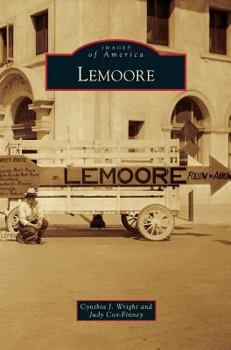 Lemoore (Images of America: California) - Book  of the Images of America: California