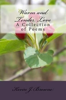 Paperback Warm And Tender Love: A Collection Of Poems Book