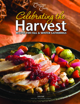 Paperback Celebrating the Harvest: Recipes for Fall & Winter Gatherings Book
