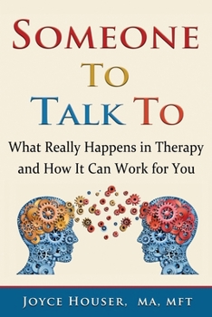 Paperback Someone To Talk To: What Really Happens in Therapy and How It Can Work for You Book