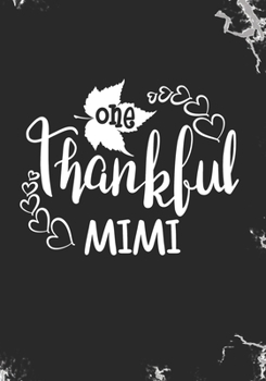 One Thankful Mimi: Blank Lined Journal Notebook for Thanksgiving Mimi, Mawmaw, Grandma, Oma, G-ma Thanksgiving gift