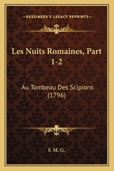 Paperback Les Nuits Romaines, Part 1-2: Au Tombeau Des Scipions (1796) [French] Book