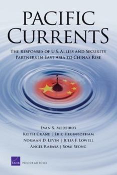 Paperback Pacific Currents: The Responses of U.S. Allies and Security Partners in East Asia to China1s Rise Book
