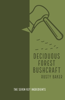Paperback Deciduous Forest Bushcraft: The 7 Key Ingredients Book