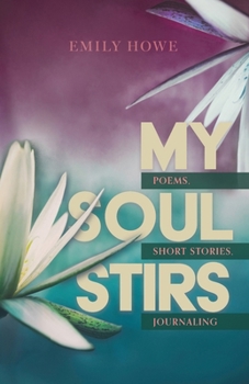 Paperback My Soul Stirs: Poems, Short Stories, Journaling Book