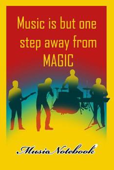 Paperback Music Noteboook: Music Is But One Step From MAGIC Book