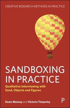 Hardcover Sandboxing in Practice: Qualitative Interviewing with Sand, Objects, and Figures Book