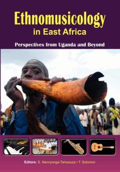 Paperback Ethnomusicology in East Africa Perspectives from Uganda and Beyond Book