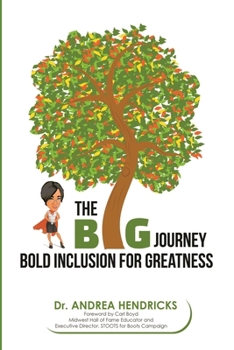 Paperback The BIG Journey: Bold Inclusion for Greatness Book