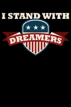 I Stand With Dreamers: College Ruled Lined Writing Notebook Journal, 6x9, 120 Pages