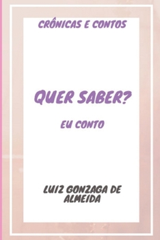 Paperback Quer Saber? Eu Conto!: Crônicas E Contos [Portuguese] Book