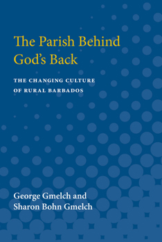 Paperback The Parish behind God's Back: The Changing Culture of Rural Barbados Book