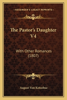 Paperback The Pastor's Daughter V4: With Other Romances (1807) Book