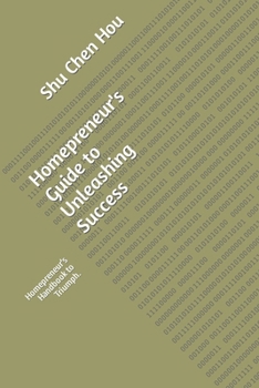 Paperback Homepreneur's Guide to Unleashing Success: Homepreneur's Handbook to Triumph. Book