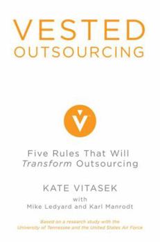 Hardcover Vested Outsourcing: Five Rules That Will Transform Outsourcing Book