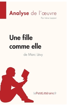 Paperback Une fille comme elle de Marc Lévy (Analyse de l'oeuvre): Analyse complète et résumé détaillé de l'oeuvre [French] Book