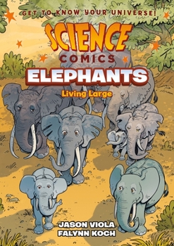 Paperback Science Comics: Elephants: Living Large Book