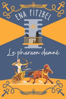 Paperback Le pharaon damné: Mystère au pays des pharaons [French] Book