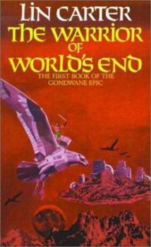The Warrior of World's End (Gondwane Epic, Bk. 1) - Book #1 of the Gondwane Epic