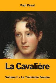 Paperback La Cavalière: Volume II - La Treizième Femme [French] Book