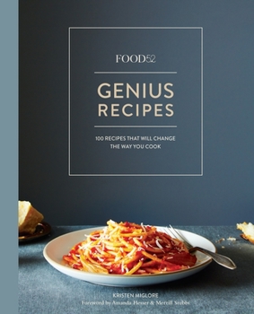 Hardcover Food52 Genius Recipes: 100 Recipes That Will Change the Way You Cook [A Cookbook] Book