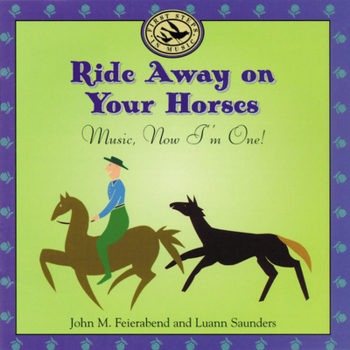 Ride Away on Your Horses: Music, Now I'm One! (First Steps CDs and Cassettes)