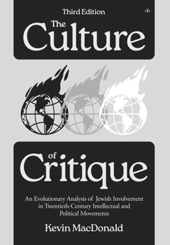 Hardcover The Culture of Critique: An Evolutionary Analysis of Jewish Involvement in Twentieth-Century Intellectual and Political Movements Book
