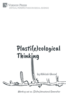 Paperback Plasti(e)cological Thinking: Working out an (Infra)structural Geoerotics Book