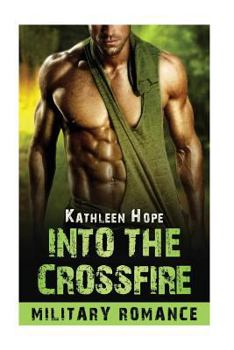 Paperback Military Romance: Into the Crossfire Book