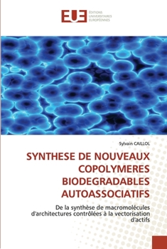 Paperback Synthese de nouveaux copolymeres biodegradables autoassociatifs [French] Book