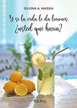 Paperback Y si la vida le da limones, ¿usted qué haría? [Spanish] Book