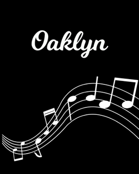 Oaklyn: Sheet Music Note Manuscript Notebook Paper Personalized Custom First Name Initial O Musician Composer Instrument Composition Book 12 Staves a Page Staff Line Notepad Notation Guide Create Comp