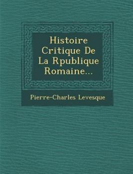 Paperback Histoire Critique de La R Publique Romaine... [French] Book
