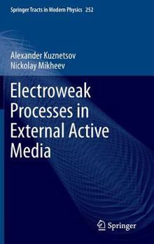 Hardcover Electroweak Processes in External Active Media Book