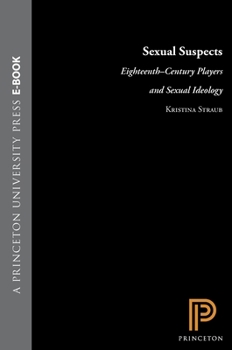 Paperback Sexual Suspects: Eighteenth Century Players and Sexual Ideology Book