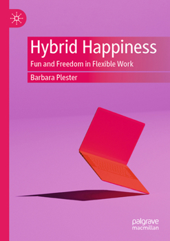 Paperback Hybrid Happiness: Fun and Freedom in Flexible Work Book