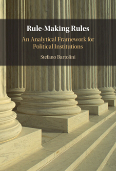 Hardcover Rule-Making Rules: An Analytical Framework for Political Institutions Book