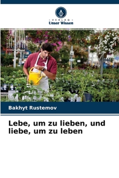 Paperback Lebe, um zu lieben, und liebe, um zu leben [German] Book