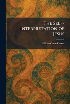 Paperback The Self-Interpretation of Jesus Book