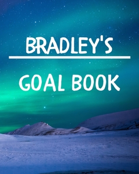 Bradley's Goal Book: New Year Planner Goal Journal Gift for Bradley / Notebook / Diary / Unique Greeting Card Alternative