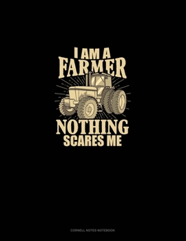 I'm A Farmer Nothing Scares: Cornell Notes Notebook