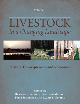 Paperback Livestock in a Changing Landscape, Volume 1: Drivers, Consequences, and Responses Book