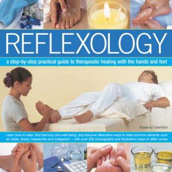 Hardcover Reflexology: A Step-By-Step Practical Guide to Therapeutic Healing with the Hands and Feet Book