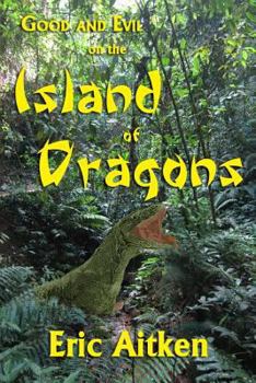 Paperback Good and Evil on the Island of Dragons Book
