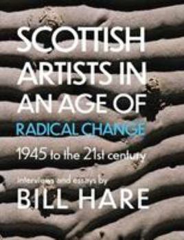 Hardcover Scottish Artists in the Age of Change: 1945 to the 21st Century Book