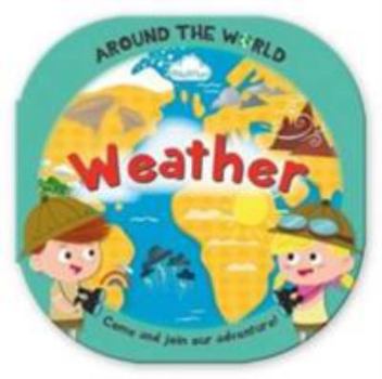 Hardcover Around the World Weather: Fun Rounded Board Book