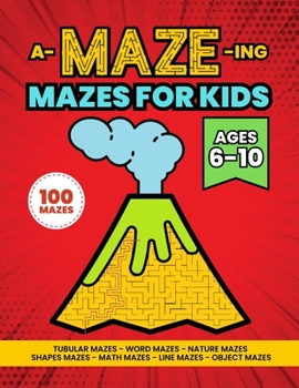 Paperback A-MAZE-ing Mazes Activity Book for Kids Ages 6-10: Activity Book for Kids Book